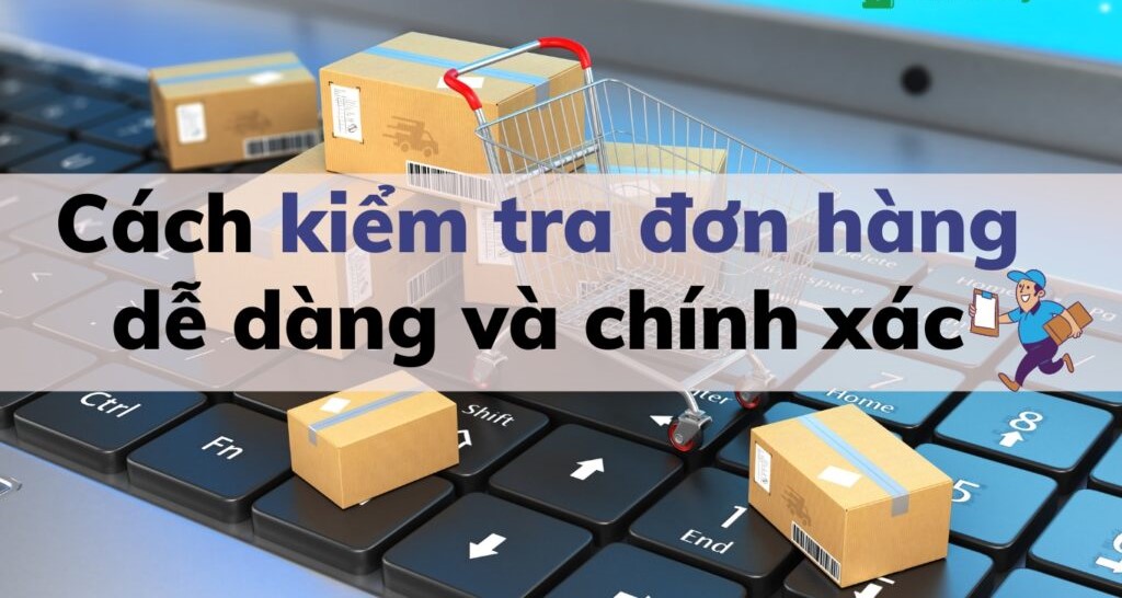 cách kiểm tra đơn hàng siêu thị online